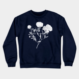 Late Bloomer Crewneck Sweatshirt